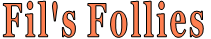 Fil's Follies